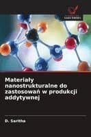Materialy nanostrukturalne do zastosowań w produkcji addytywnej