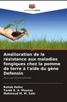 Amélioration de la résistance aux maladies fongiques chez la pomme de terre à l'aide du gène Defensin