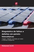 Diagnóstico de falhas e defeitos em painéis fotovoltaicos