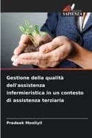 Gestione della qualità dell'assistenza infermieristica in un contesto di assistenza terziaria