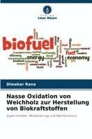 Nasse Oxidation von Weichholz zur Herstellung von Biokraftstoffen