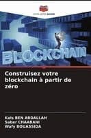 Construisez votre blockchain à partir de zéro
