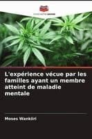 L'expérience vécue par les familles ayant un membre atteint de maladie mentale