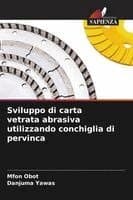 Sviluppo di carta vetrata abrasiva utilizzando conchiglia di pervinca