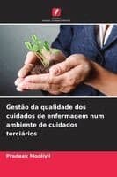 Gestão da qualidade dos cuidados de enfermagem num ambiente de cuidados terciários