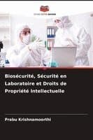 Biosécurité, Sécurité en Laboratoire et Droits de Propriété Intellectuelle