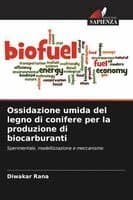 Ossidazione umida del legno di conifere per la produzione di biocarburanti