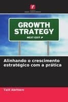 Alinhando o crescimento estratégico com a prática