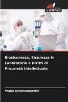 Biosicurezza, Sicurezza in Laboratorio e Diritti di Proprietà Intellettuale