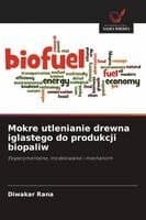 Mokre utlenianie drewna iglastego do produkcji biopaliw