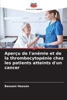 Aperçu de l'anémie et de la thrombocytopénie chez les patients atteints d'un cancer