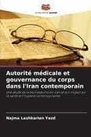 Autorité médicale et gouvernance du corps dans l'Iran contemporain