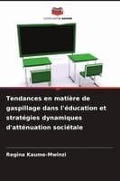 Tendances en matière de gaspillage dans l'éducation et stratégies dynamiques d'atténuation sociétale
