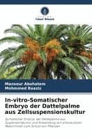 In-vitro-Somatischer Embryo der Dattelpalme aus Zellsuspensionskultur