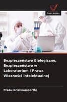 Bezpieczeństwo Biologiczne, Bezpieczeństwo w Laboratorium i Prawa Wlasności Intelektualnej