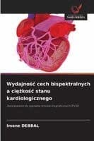 Wydajnośc cech bispektralnych a ciężkośc stanu kardiologicznego