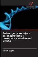 Selen, geny kodujące selenoproteiny i nowotwory zależne od CHEK2