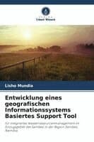 Entwicklung eines geografischen Informationssystems Basiertes Support Tool