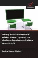 Trendy w marnotrawstwie edukacyjnym i dynamiczne strategie lagodzenia skutków spolecznych