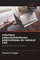 Interfejsy pólprzewodnikowe/ elektrolitowe do redukcji CO2