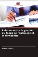 Relation entre la gestion du fonds de roulement et la rentabilité