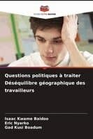 Questions politiques à traiter Déséquilibre géographique des travailleurs