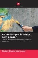 As coisas que fazemos sem pensar