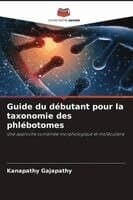 Guide du débutant pour la taxonomie des phlébotomes