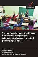 Świadomośc, perspektywy i praktyki dotyczące wieloaspektowych metod pedagogicznych