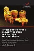 Proces podejmowania decyzji w zakresie sponsoringu korporacyjnego
