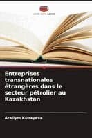 Entreprises transnationales étrangères dans le secteur pétrolier au Kazakhstan