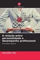 A relação entre personalidade e desempenho profissional