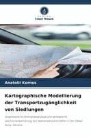Kartographische Modellierung der Transportzugänglichkeit von Siedlungen