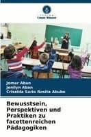 Bewusstsein, Perspektiven und Praktiken zu facettenreichen Pädagogiken