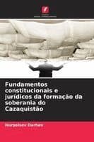 Fundamentos constitucionais e jurídicos da formação da soberania do Cazaquistão