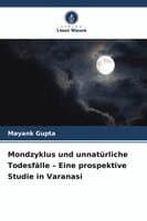 Mondzyklus und unnatürliche Todesfälle - Eine prospektive Studie in Varanasi