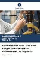 Extraktion von Cr(VI) und Rose-Bengal-Farbstoff mit tief eutektischem Lösungsmittel