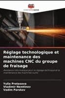 Réglage technologique et maintenance des machines CNC du groupe de fraisage