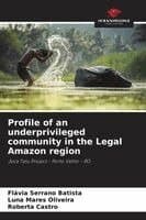 Profile of an underprivileged community in the Legal Amazon region