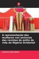 A representação das mulheres nos anúncios das revistas de estilo de vida da Nigéria Ocidental
