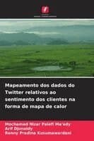 Mapeamento dos dados do Twitter relativos ao sentimento dos clientes na forma de mapa de calor