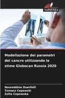 Modellazione dei parametri del cancro utilizzando le stime Globocan Russia 2020