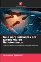 Guia para iniciantes em taxonomia de flebotomíneos