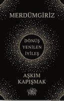 Merdümgiriz - Dönüs, Yenilen, Iyiles