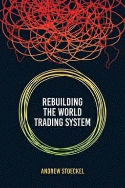 Rebuilding the World Trading System