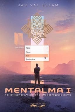 Mentalma I: A Consciência Esclarecida e a Gestão dos Arquivos Mentais