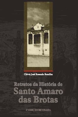 Retratos Da História de Santo Amaro Das Brotas