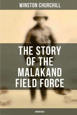 Story of the Malakand Field Force (Unabridged)