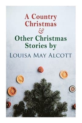 Country Christmas & Other Christmas Stories by Louisa May Alcott