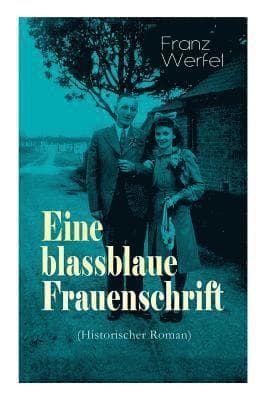 Eine blassblaue Frauenschrift (Historischer Roman)